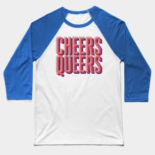 Cheers Queers Baseball T-Shirt